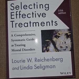 Selecting effective treatments by Laurie Reichenberg and Linda Seligma